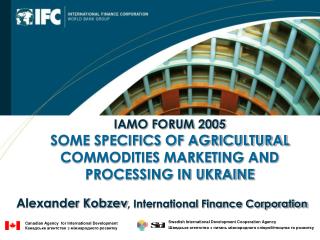 IAMO FORUM 2005 SOME SPECIFICS OF AGRICULTURAL COMMODITIES MARKETING AND PROCESSING IN UKRAINE