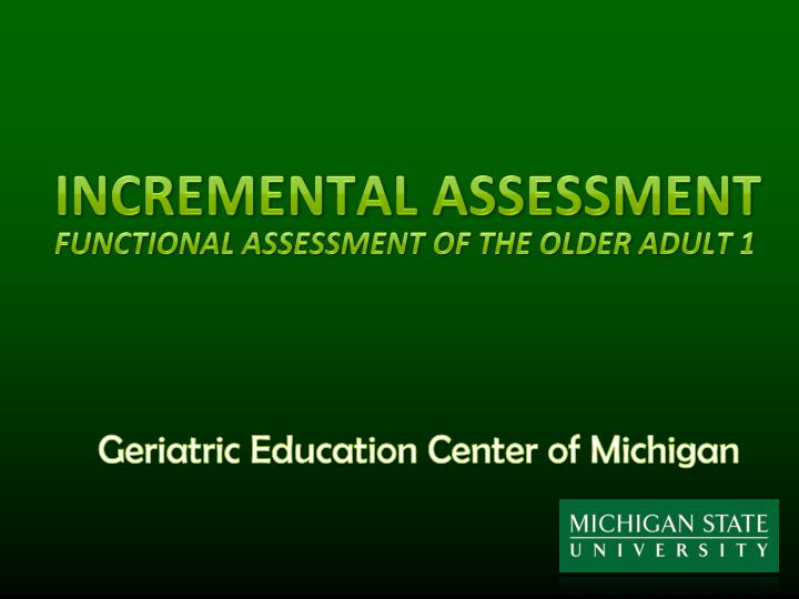 incremental assessment functional assessment of the older adult 1
