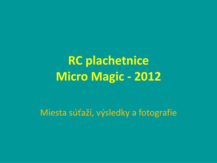 rc plachetnice micro magic 2012