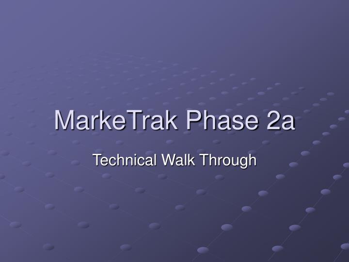 marketrak phase 2a
