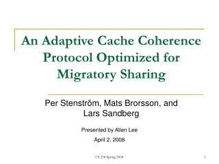 An Adaptive Cache Coherence Protocol Optimized for Migratory Sharing