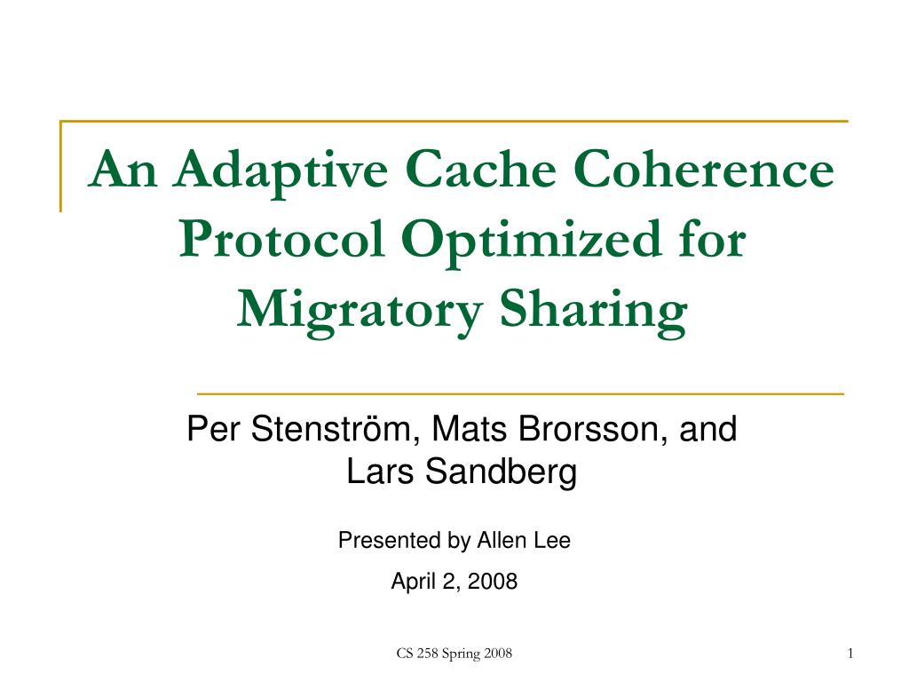 PPT - An Adaptive Cache Coherence Protocol Optimized for Migratory ...