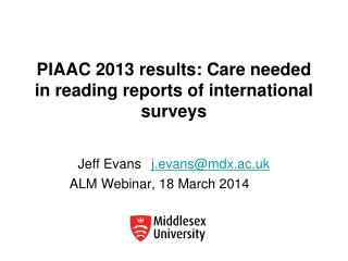 PIAAC 2013 results: Care needed in reading reports of international surveys