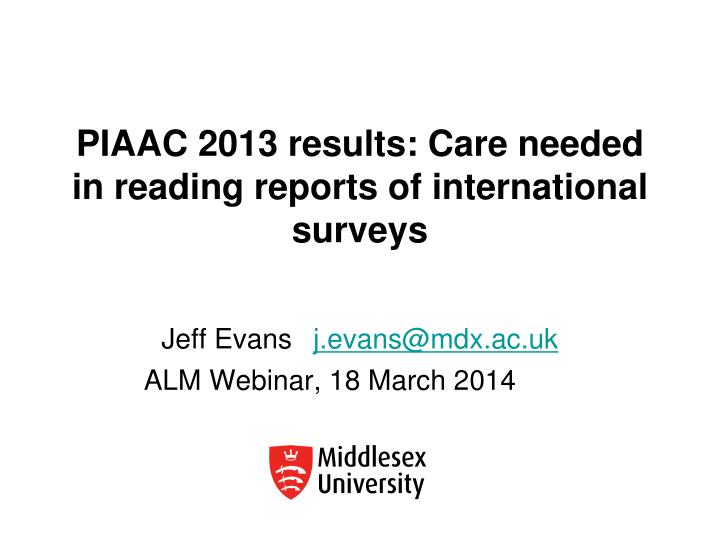 piaac 2013 results care needed in reading reports of international surveys