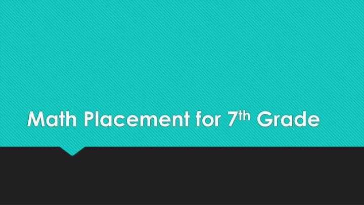 math placement for 7 th grade