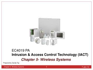 EC4019 PA Intrusion &amp; Access Control Technology (IACT) Chapter 5- Wireless Systems