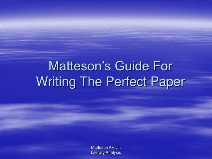 matteson s guide for writing the perfect paper