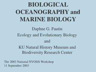 BIOLOGICAL OCEANOGRAPHY and MARINE BIOLOGY