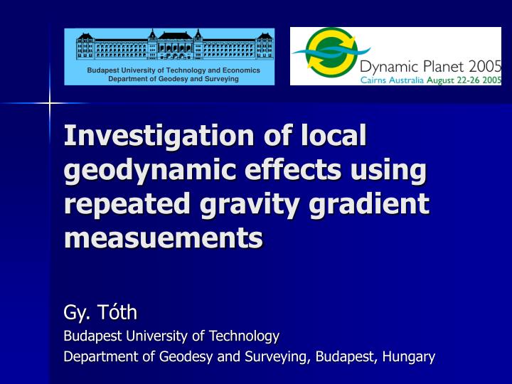 investigation of local geodynamic effects using repeated gravity gradient measuements