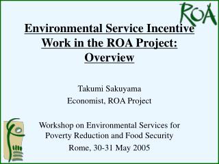 Environmental Service Incentive Work in the ROA Project: Overview