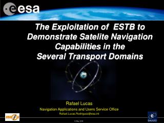 Rafael Lucas Navigation Applications and Users Service Office Rafael.Lucas.Rodriguez@esat