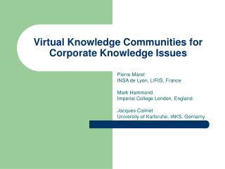 Virtual Knowledge Communities for Corporate Knowledge Issues