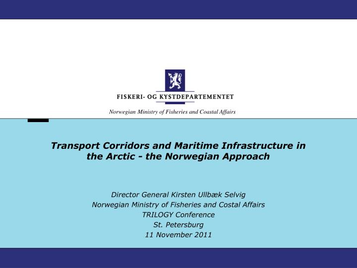 transport corridors and maritime infrastructure in the arctic the norwegian approach