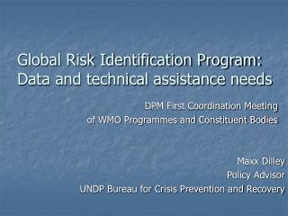 Global Risk Identification Program: Data and technical assistance needs