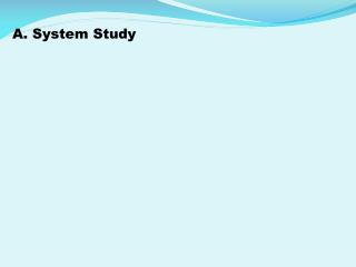A. System Study