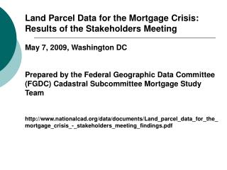 Land Parcel Data for the Mortgage Crisis: Results of the Stakeholders Meeting