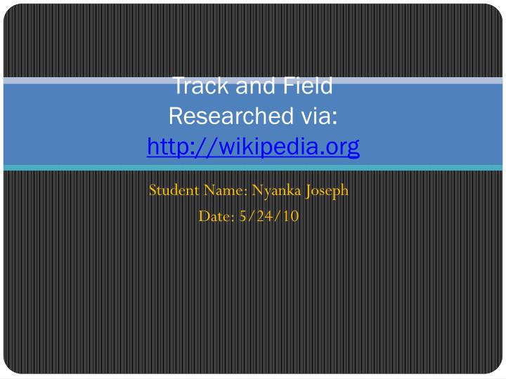 track and field researched via http wikipedia org