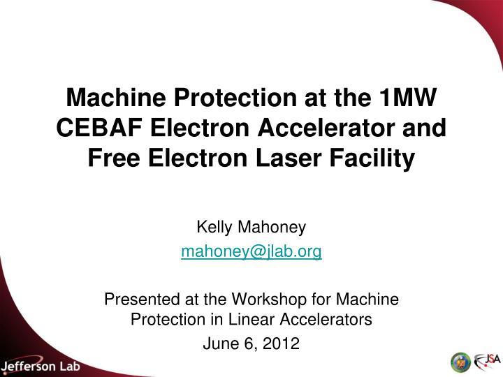 machine protection at the 1mw cebaf electron accelerator and free electron laser facility