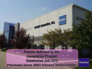 Promax Automotive, Inc. Compliance Program Established July 2010