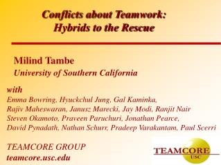 Conflicts about Teamwork: Hybrids to the Rescue