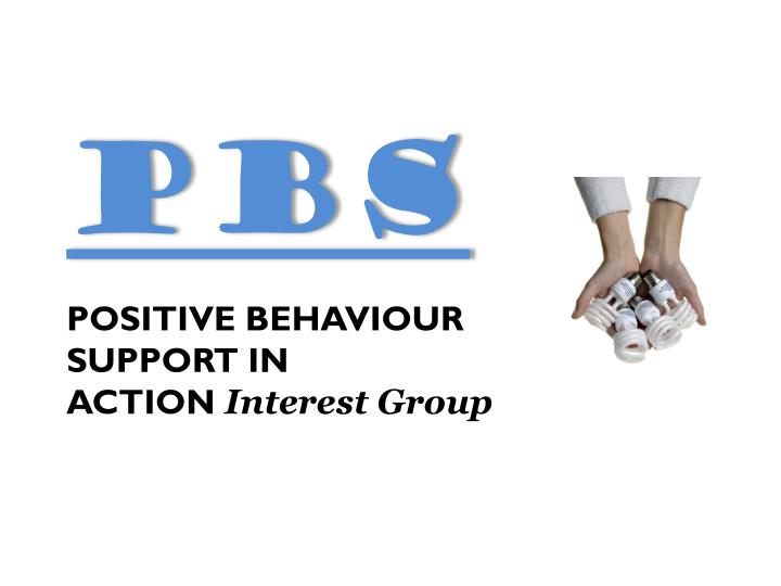 pbs positive behaviour support in action interest group
