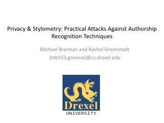 Privacy &amp; Stylometry: Practical Attacks Against Authorship Recognition Techniques