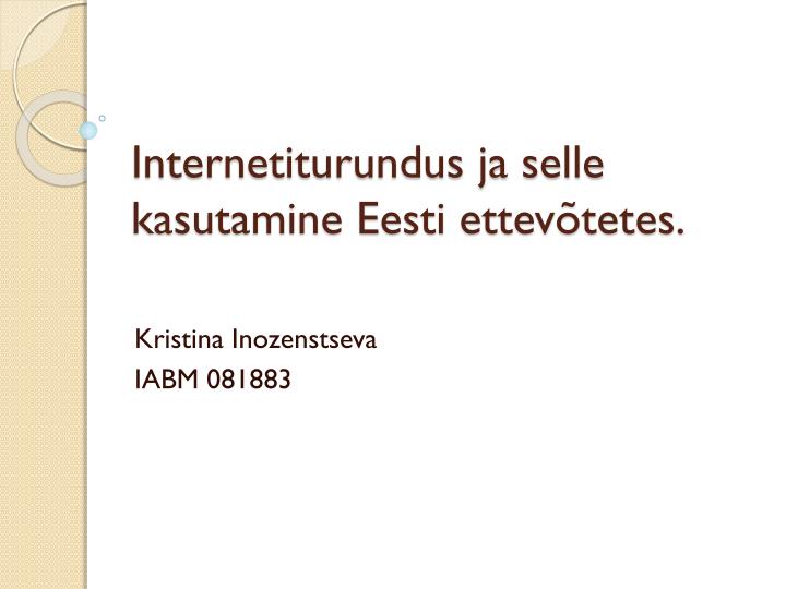internetiturundus ja selle kasutamine eesti ettev tetes