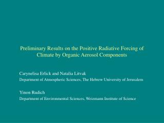 Preliminary Results on the Positive Radiative Forcing of Climate by Organic Aerosol Components