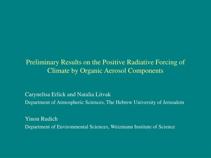 preliminary results on the positive radiative forcing of climate by organic aerosol components