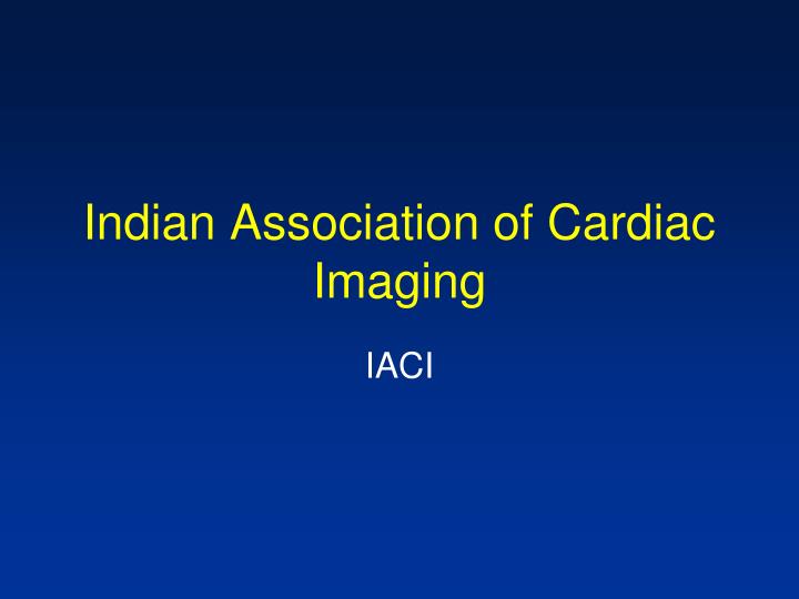indian association of cardiac imaging