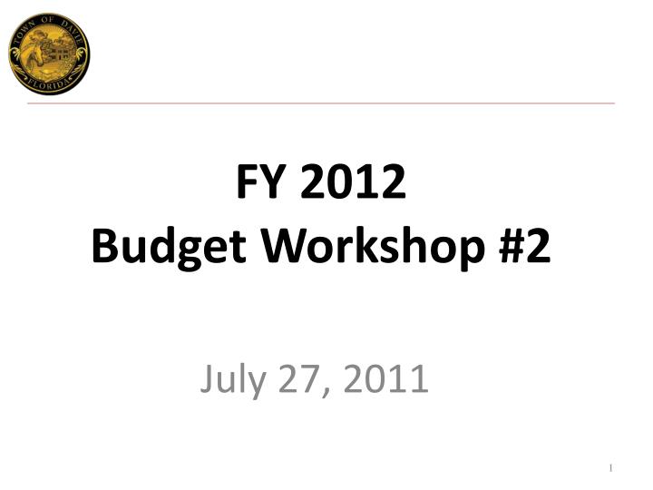 fy 2012 budget workshop 2