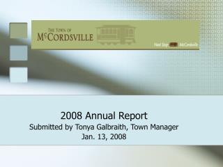 2008 Annual Report Submitted by Tonya Galbraith, Town Manager Jan. 13, 2008