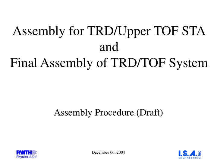 assembly for trd upper tof sta and final assembly of trd tof system
