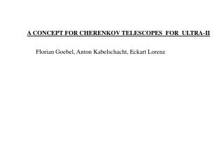 A CONCEPT FOR CHERENKOV TELESCOPES FOR ULTRA-II