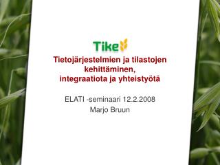 tietoj rjestelmien ja tilastojen kehitt minen integraatiota ja yhteisty t