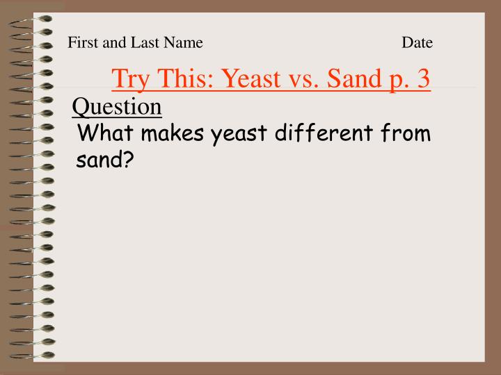 try this yeast vs sand p 3