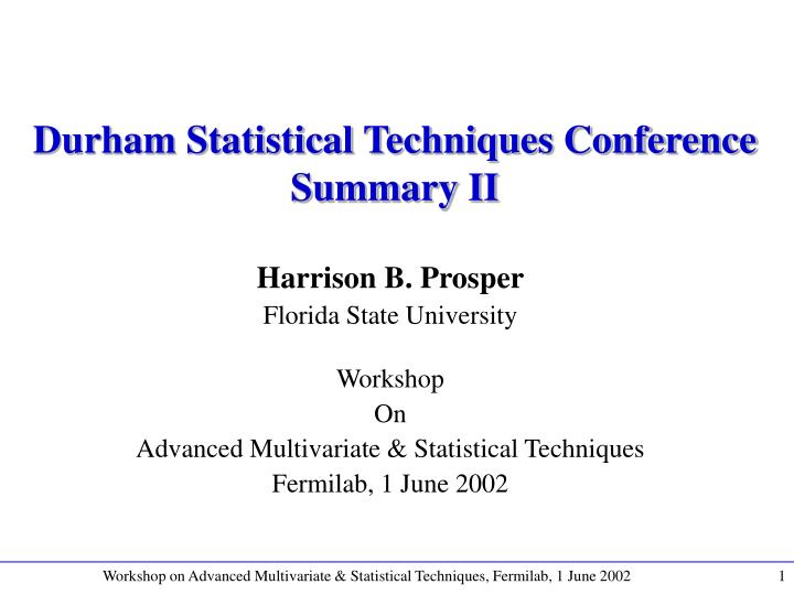 durham statistical techniques conference summary ii