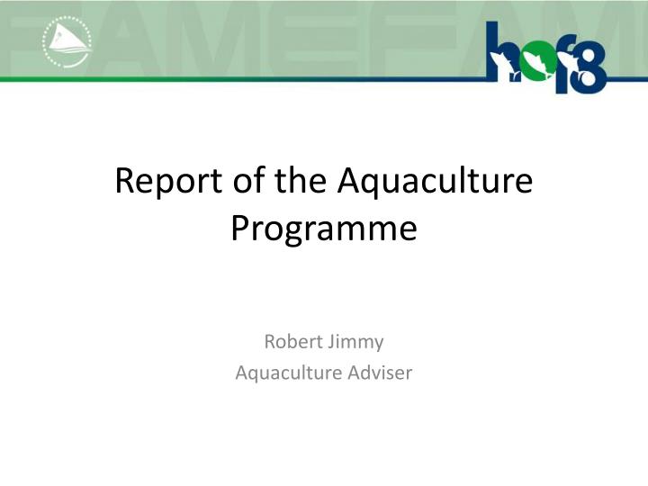 report of the aquaculture programme