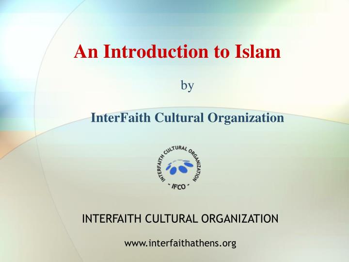 an introduction to islam by interfaith cultural organization