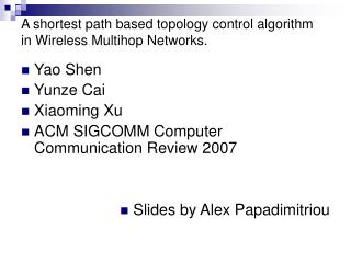 A shortest path based topology control algorithm in Wireless Multihop Networks.