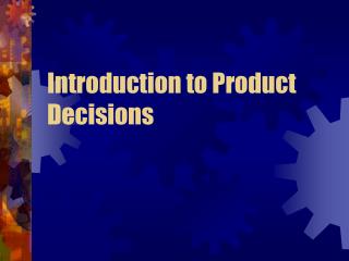 Introduction to Product Decisions