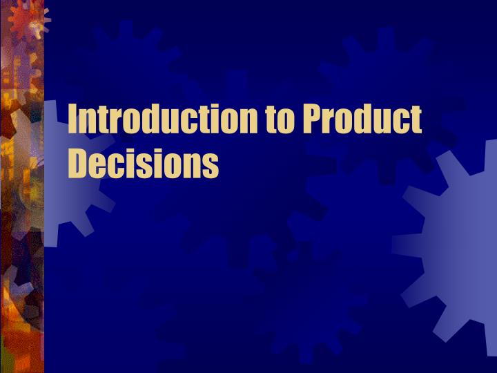 introduction to product decisions