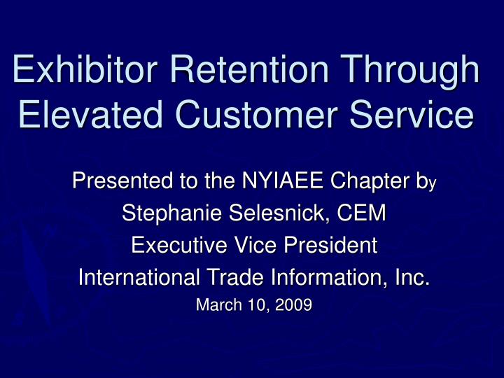exhibitor retention through elevated customer service