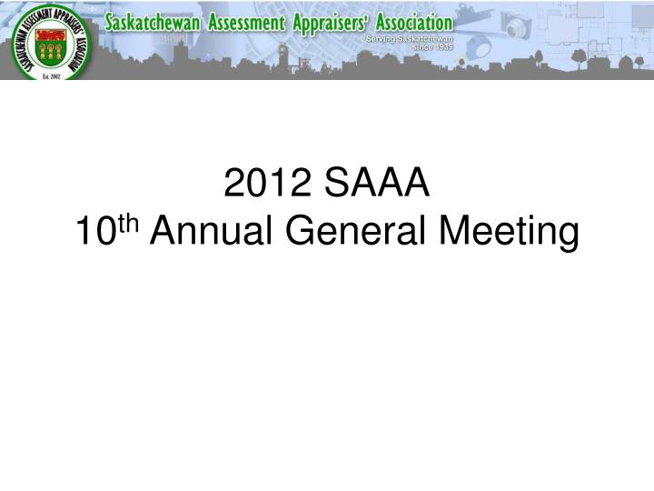 2012 saaa 10 th annual general meeting