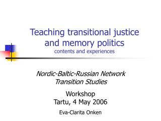 Teaching transitional justice and memory politics contents and experiences