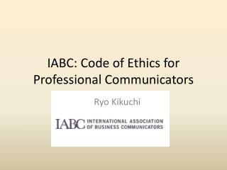 IABC: Code of Ethics for Professional Communicators
