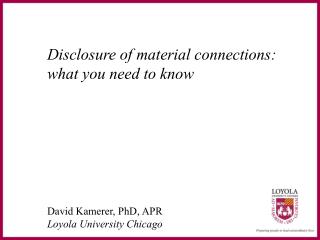 Disclosure of material connections: what you need to know David Kamerer, PhD, APR