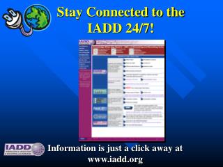 Stay Connected to the IADD 24/7!
