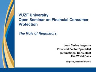 VUZF University Open Seminar on Financial Consumer Protection The Role of Regulators