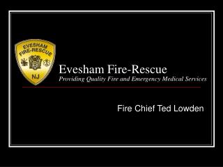 Evesham Fire-Rescue Providing Quality Fire and Emergency Medical Services